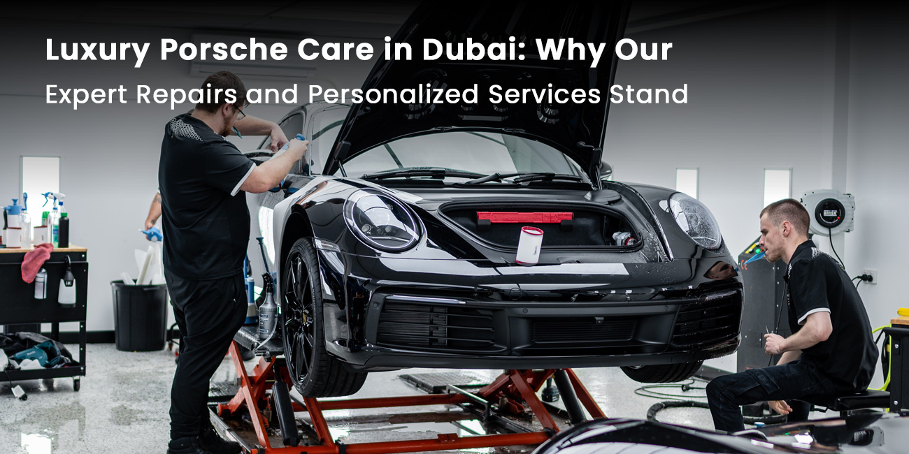 Luxury Porsche Care in Dubai